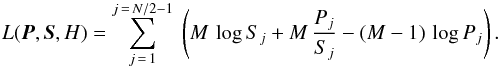\appendix \setcounter{section}{1} \begin{equation} L(\vec{P},\vec{S},H) = \sum_{j\,=\,1}^{j\,=\,N/2-1}\ \left(M\,\log{S_j} + M\,\frac{P_j}{S_j} - (M-1)\,\log{P_j} \right). \label{eq:loglik} \end{equation}