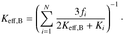 \begin{equation} K_{\rm eff,B} = \left( \sum^{N}_{i=1} \frac{3f_i}{2K_{\rm eff,B} + K_i} \right)^{-1}\cdot \label{EffMediumBrugg} \end{equation}