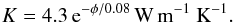 \begin{equation} K=4.3\,{\rm e}^{-\phi/0.08}\,\rm W\,m^{-1}~K^{-1}. \label{ApprKphiMet} \end{equation}