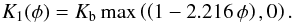 \begin{equation} K_1(\phi)=K_\mathrm{b}\max\left(\left(1-2.216\,\phi\right), 0\right).\label{ApprKphiGr} \end{equation}
