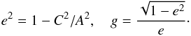 \begin{equation} e^2=1-{C^2/A^2},\quad g={\sqrt{1-e^2}\over e}\cdot \end{equation}