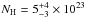 \hbox{$N_{\rm H} = 5 ^{+ 4}_{- 3} \times 10 ^{23}$}