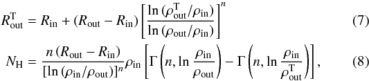 \begin{eqnarray} \label{eq:torus_rout_exp} R_{\rm out}^{\rm T}& = &R_{\rm in} + \left(R_{\rm out} - R_{\rm in}\right)\left[\frac{\ln{(\rho_{\rm out}^{\rm T}/\rho_{\rm in})}}{\ln{(\rho_{\rm out}/\rho_{\rm in})}} \right]^n \\ \label{eq:nhgen} N_{\rm H} &= &\frac{n\left(R_{\rm out}-R_{\rm in}\right)}{[\ln{(\rho_{\rm in}/\rho_{\rm out})}]^n}\rho_{\rm in}\left[\Gamma\left(n, \ln{\frac{\rho_{\rm in}}{\rho_{\rm out}}}\right) - \Gamma\left(n, \ln{\frac{\rho_{\rm in}}{\rho_{\rm out}^{\rm T}}}\right) \right], \end{eqnarray}