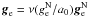 \hbox{$\vec{g}_{\rm e}=\nu(g^{\rm N}_{\rm e}/a_{0})\vec{g}^{\rm N}_{\rm e}$}