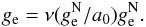 \begin{eqnarray} \label{getogen} g_{\rm e}=\nu(g^{\rm N}_{\rm e}/a_{0})g^{\rm N}_{\rm e}. \end{eqnarray}