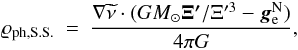 \begin{eqnarray} \label{rophsimple} \varrho_{\rm ph,S.S.}~=~\frac{\nabla\widetilde{\nu}\cdot(GM_{\odot}\vec{\Xi'}/\Xi'^{3}- \vec{g}^{\rm N}_{\rm e})}{4\pi G}, \end{eqnarray}