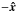 \hbox{$-\vec{\hat{x}}$}