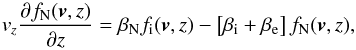 \begin{equation} \label{eq:vlasov} v_z \frac{\partial f_{\rm N}(\vec v, z)}{\partial z} = \beta_{\rm N} f_{\rm i}(\vec v, z) - \left[ \beta_{\rm i} + \beta_{\rm e} \right] f_{\rm N}(\vec v, z) , \end{equation}