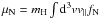 \hbox{$\mu_{\rm N} = m_{\rm H} \int {\rm d}^{3} v v_{\parallel} f_{\rm N}$}