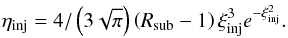 \begin{equation} \eta_{\rm inj} = 4/ \left(3 \sqrt{\pi} \right) \left(R_{\rm sub}-1 \right) \xi_{\rm inj}^3 e^{-\xi_{\rm inj}^2} . \end{equation}