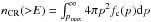\hbox{$n_{\rm CR}({>}E)=\int_{p_{\max}}^{\infty} 4\pi p^{2} f_{\rm c}(p) {\rm d}p$}
