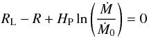 \begin{equation} R_{\rm L} - R + H_{\rm P} \ln \left( \frac{\dot{M}}{\dot{M}_0} \right) = 0~ \end{equation}