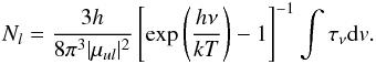 \appendix \setcounter{section}{1} \begin{eqnarray*} N_l = \frac{3h}{8\pi^3|{\mathbf \mu_{ul}}|^2} \left[\exp\left(\frac{h\nu}{kT}\right) - 1 \right]^{-1} \int \tau_\nu {\rm d}v. \end{eqnarray*}