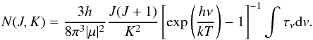 \appendix \setcounter{section}{1} \begin{equation} N(J, K) = \frac{3h}{8\pi^3|{\mathbf \mu}|^2} \frac{J(J+1)}{K^2} \left[\exp\left(\frac{h\nu}{kT}\right) - 1 \right]^{-1} \int \tau_\nu {\rm d}v. \end{equation}
