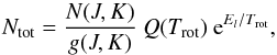 \appendix \setcounter{section}{1} \begin{equation} \label{eqboltz1} N_{\rm tot} = \frac{N(J,K)}{g(J,K)} \ Q(T_{\rm rot}) \ {\rm e}^{E_{l}/T_{\rm rot}} , \end{equation}