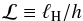 \begin{equation} \mathcal{L} \equiv \lH / h \end{equation}