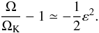 \begin{eqnarray} \frac{\Omega}{\Omega_{\rm K}}-1\simeq -\frac{1}{2}\varepsilon^2. \end{eqnarray}