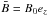 \hbox{$\bar{B} = B_0 e_z$}