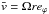 \hbox{$\bar{v} = \Omega r e_{\varphi}$}