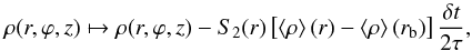\begin{equation} \rho(r,\varphi,z) \mapsto \rho(r,\varphi,z) - S_2(r) \left[\brac{\rho}(r)-\brac{\rho}(r_{\rm b})\right] \frac{\delta t}{2\tau}, \end{equation}