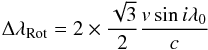 \begin{equation} \Delta \lambda_{\rm Rot}=2\times\frac{\sqrt3}{2} \frac{v\sin i\lambda_0}{c} \end{equation}