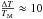 \hbox{$\frac{\Delta T}{T_{\rm M}} \approx10$}