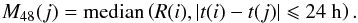 \begin{equation} \label{median1day} M_{48}(j)={\rm median}\left(R(i), |t(i)-t(j)|\leqslant 24~{\rm h}\right). \end{equation}