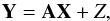 \begin{equation} {\bf Y} = {\bf A} {\bf X} + Z, \label{eq:Source} \end{equation}