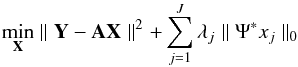 \begin{equation} \min_{{\bf X}} \parallel {\bf Y} - {\bf A X} \parallel^2 + \sum_{j=1}^J \lambda_j \parallel \Psi^* x_j \parallel _0 \label{eq_lag_mmca} \end{equation}