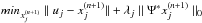 \hbox{${min}_{x^{(n+1)}_j} \parallel u_j - x^{(n+1)}_j || + \lambda_j \parallel \Psi^* x^{(n+1)}_j \parallel _0$}