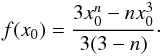 \begin{eqnarray} f(x_0) = \frac{3 x_0^n - n x_0^3}{3 (3-n)} \cdot \end{eqnarray}