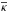 \hbox{$\overline{\kappa}$}