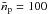 \hbox{$\bar{n}_\mathrm{p}=100$}