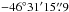 \hbox{$-46^\circ 31^\prime 15\farcs9$}