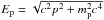 \hbox{$E_{\rm p}=\sqrt{\smash[b]{c^2 p^2 + m_{\rm p}^2 c^4}}$}