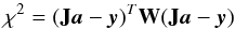\appendix \setcounter{section}{2} \begin{equation} \chi^2 = (\vect{J}\vec{a}-\vec{y})^{T} \vect{W} (\vect{J}\vec{a}-\vec{y}) \vspace*{1mm} \end{equation}