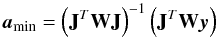 \appendix \setcounter{section}{2} \begin{equation} \vec{a}_{\rm min} = \left(\vect{J}^T \vect{W} \vect{J}\right)^{-1} \left(\vect{J}^T \vect{W} \vec{y}\right) \label{eq_amin}\vspace*{1mm} \end{equation}
