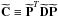 \hbox{$\widetilde{\vect{C}} \equiv \widetilde{\vect{P}}^T\widetilde{\vect{D}}\widetilde{\vect{P}}$}
