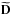 \hbox{$\widetilde{\vect{D}}$}