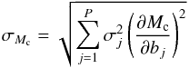\begin{equation} \sigma_{M_{\rm c}} = \sqrt{\sum_{j=1}^{P} \sigma_j^2\left(\frac{\partial M_{\rm c}}{\partial b_j}\right)^2} \end{equation}
