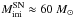 \hbox{$M_\mathrm{ini}^\mathrm{SN} \approx 60~M_\odot$}