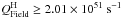 \hbox{$Q^{\rm H}_\mathrm{Field} \geq 2.01 \times 10^{51}~\mathrm{s^{-1}}$}