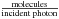 \hbox{$\frac{\text{molecules}}{\text{incident photon}}$}