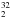 \hbox{$_2^{32}$}