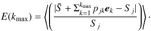 \begin{equation} E(k_{\rm max})=\left< \left( \dfrac{\vert\bar{S}+\Sigma_{k=1}^{k_{\rm max}} p_{jk}\textbf{\textit{e}}_k - S_j\vert}{S_j} \right) \right>\cdot \end{equation}