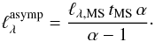 \begin{equation} \ell_\lambda^{\mathrm{asymp}} = \frac{\ell_{\lambda,\mathrm{MS}}\, t_{\rm MS} \,\alpha}{\alpha -1}\cdot \label{eq:asymlim} \end{equation}