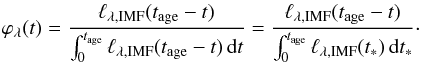 \begin{equation} \varphi_\lambda(t) = \frac{\ell_{\lambda,\mathrm{IMF}}(t_{\rm age} - t)}{\int_0^{t_{\rm age}} \ell_{\lambda,\mathrm{IMF}}(t_{\rm age} - t)\, \mathrm{d}t} = \frac{\ell_{\lambda,\mathrm{IMF}}(t_{\rm age} - t)}{\int_0^{t_{\rm age}} \ell_{\lambda,\mathrm{IMF}}(t_*)\, \mathrm{d}t_*}\cdot \label{eq:7} \end{equation}