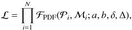 \begin{equation} \mathcal{L}= \prod_{i=1}^N \mathcal{F}_{\rm PDF}(\mathcal{P}_i,\mathcal{M}_i;a, b, \delta, \Delta) , \end{equation}