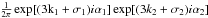 \hbox{$\frac{1}{2\pi}\exp[({\rm 3k_{1}+\sigma_{1}}){i\alpha_{1}}]\exp[({3k_{2}+\sigma_{2}}){i\alpha_{2}}]$}