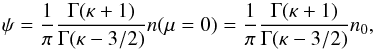 \begin{equation} \psi =\frac{1}{\pi }\frac{\Gamma (\kappa +1)}{\Gamma (\kappa -3/2)}n(\mu =0)= \frac{1}{\pi }\frac{\Gamma (\kappa +1)}{\Gamma (\kappa -3/2)}n_{0} , \end{equation}